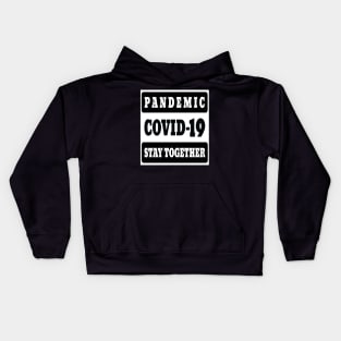 Pandemic Covid-19 stay together funny tee Kids Hoodie